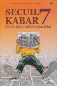 Secuil kabar 7: berita inspiratif Madrasahku