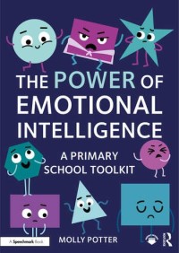 The power of emotional Intelligence a primary school toolkit