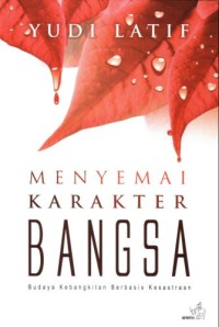 Menyemai karakter bangsa :budaya kebangkitan berbasis kesastraan
