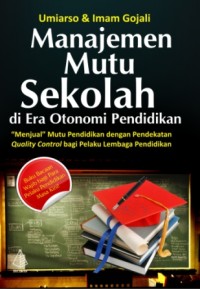 Manajemen mutu sekolah di era otonomi pendidikan