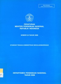 Peraturan Menteri Pendidikan Nasional Republik Indonesia Nomor 24 Tahun 2008 tentang Stndar Tenaga Administrasi Sekolah/Madrasah