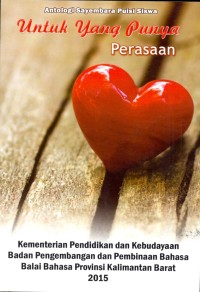 Untuk yang punya perasaan : antologi sayembara puisi siswa Kalimantan Barat