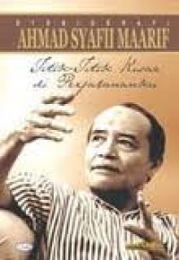 Titik-titik kisar di perjalananku : otobiografi Ahmad Syafii Maarif